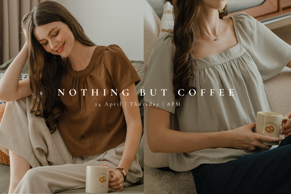 April III - Nothing But Coffee